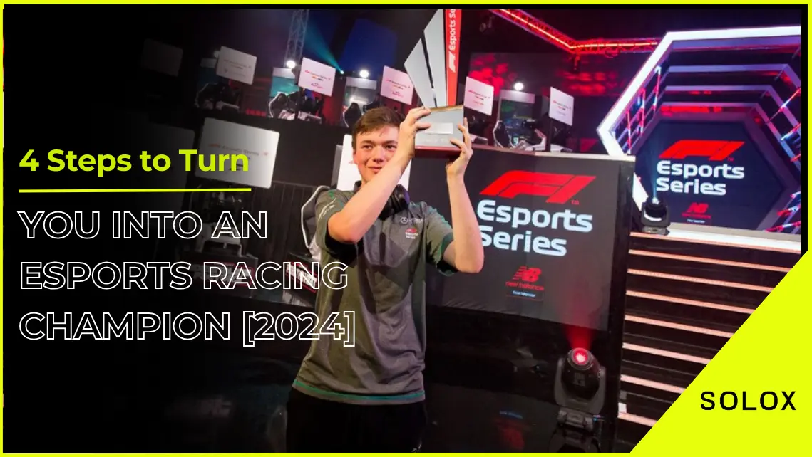 4 Steps to Turn You into an Esports Racing Champion [2024]