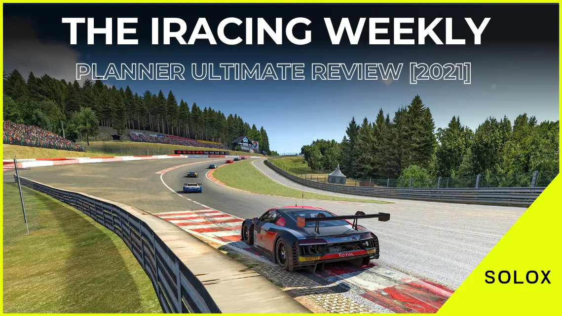 The iRacing Weekly Planner Ultimate Review [2021]