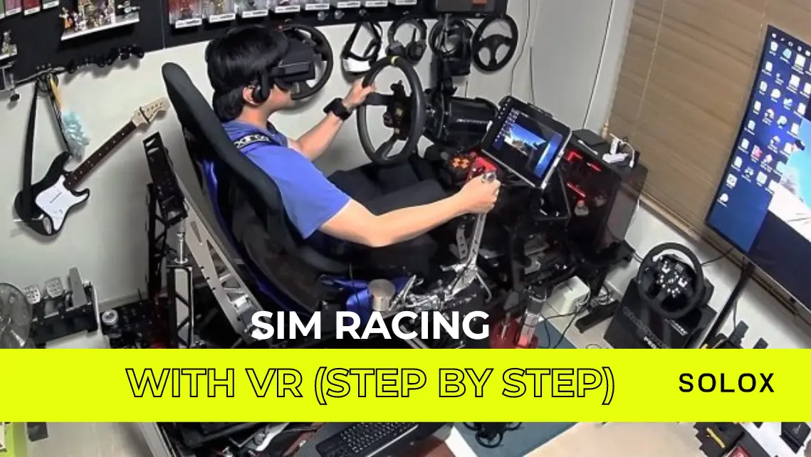 Sim Racing with VR (Step by Step)