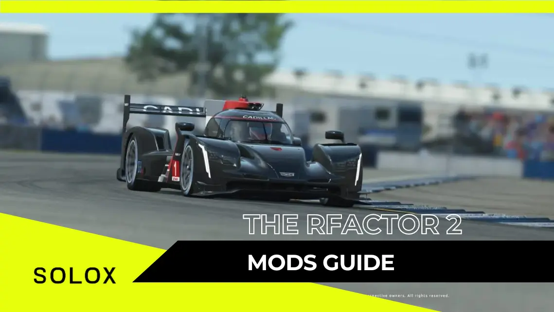 The rFactor 2 Mods Guide