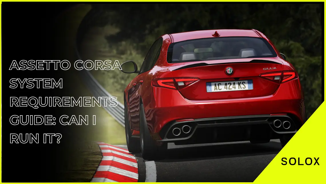 Assetto Corsa System Requirements Guide: Can I run it?
