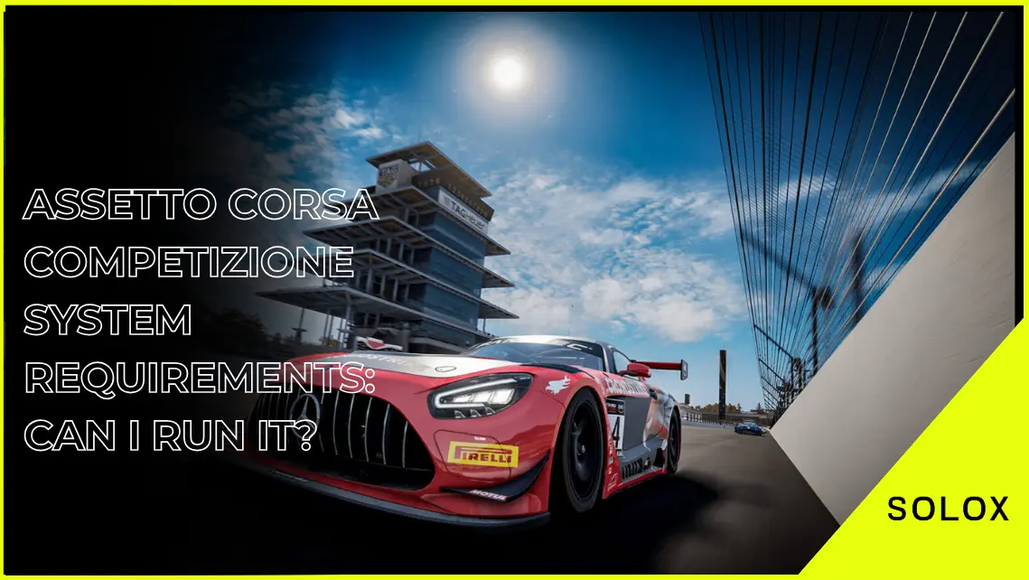 Assetto corsa Competizione System Requirements: Can I Run it?