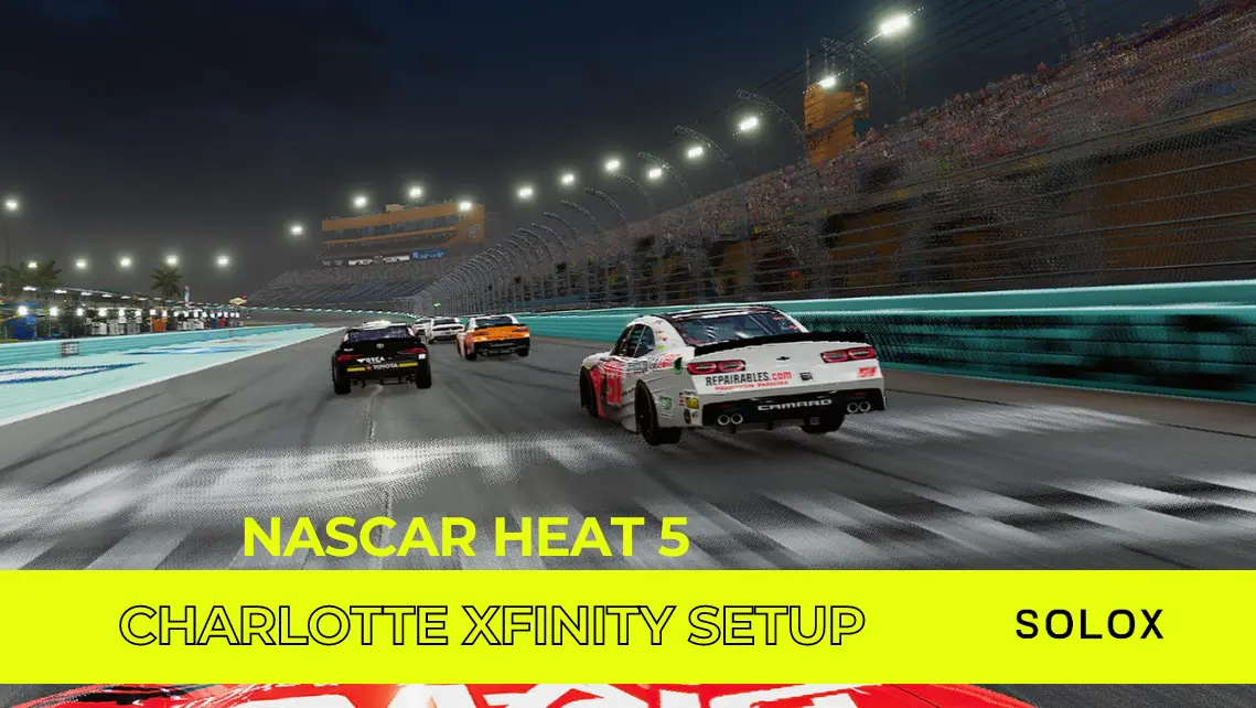 Nascar Heat 5 Charlotte Xfinity Setup
