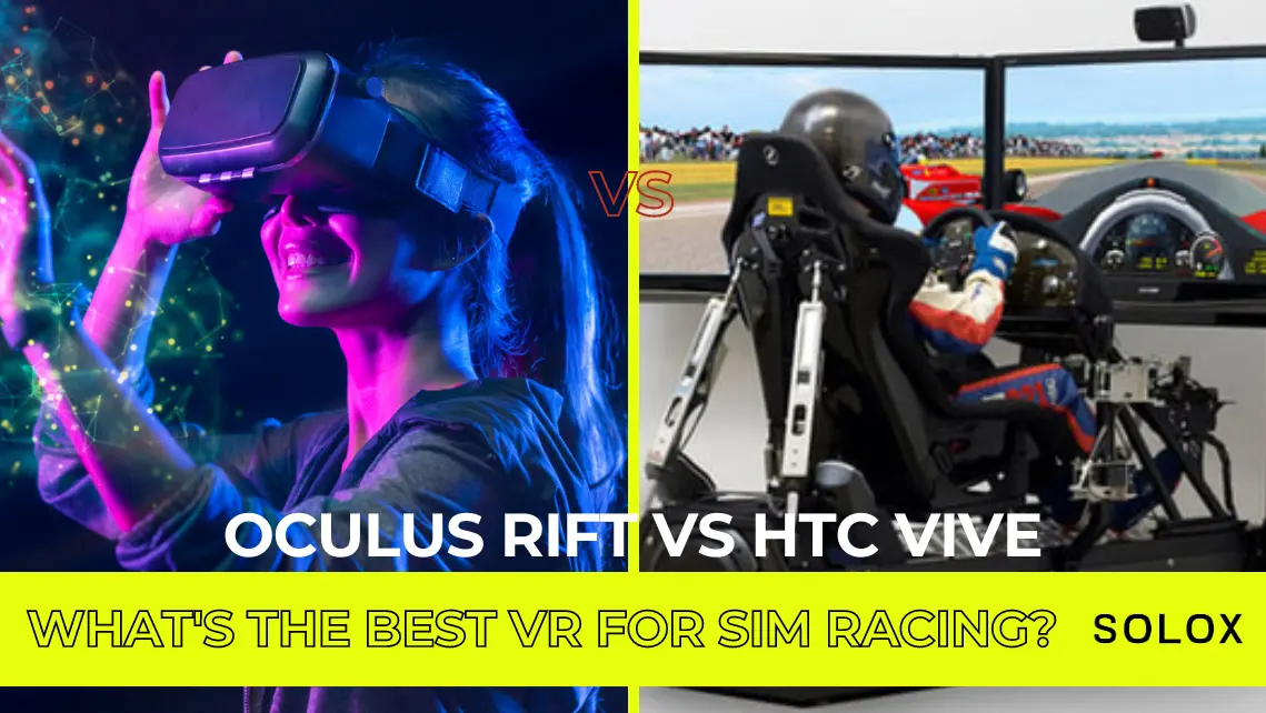 Oculus Rift vs HTC Vive: What's the Best VR for Sim Racing?