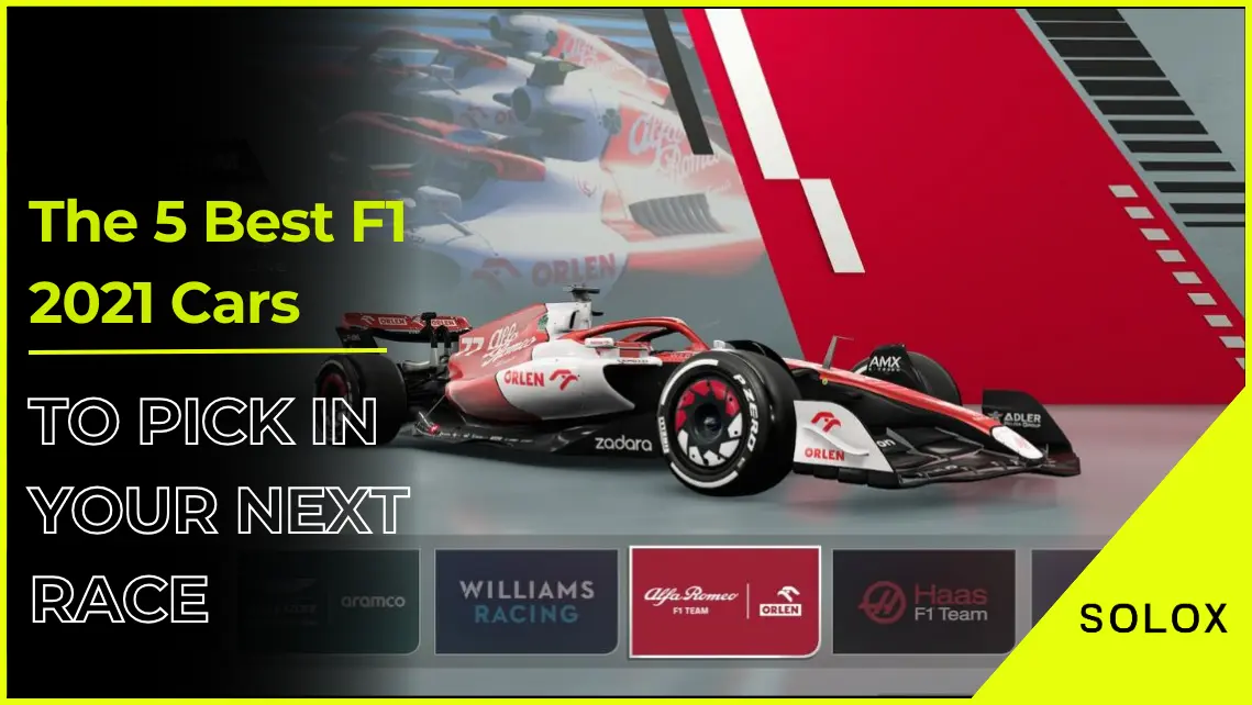 The 5 Best F1 2021 Cars To Pick In Your Next race