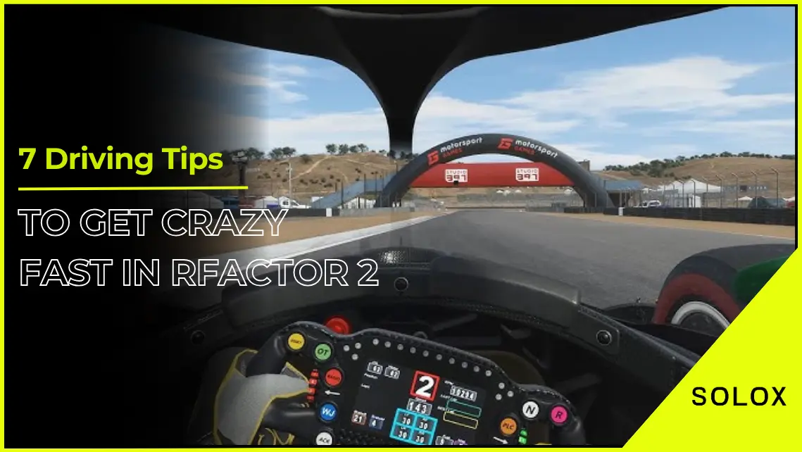 7 Driving Tips to Get Crazy Fast in rFactor 2