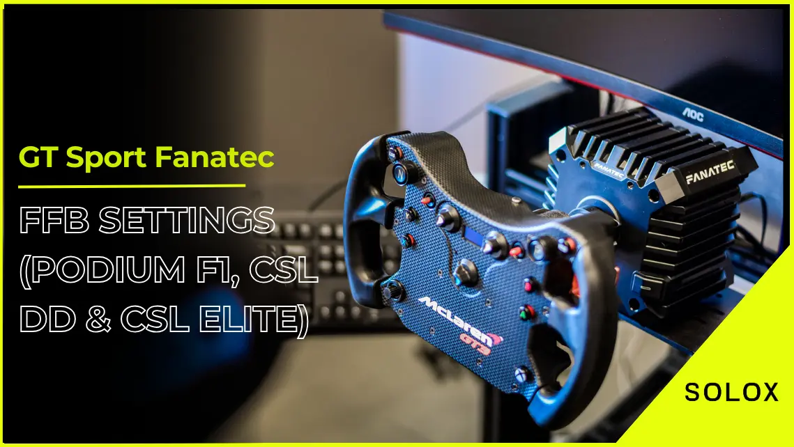 GT Sport Fanatec FFB Settings (Podium F1, CSL DD & CSL Elite)