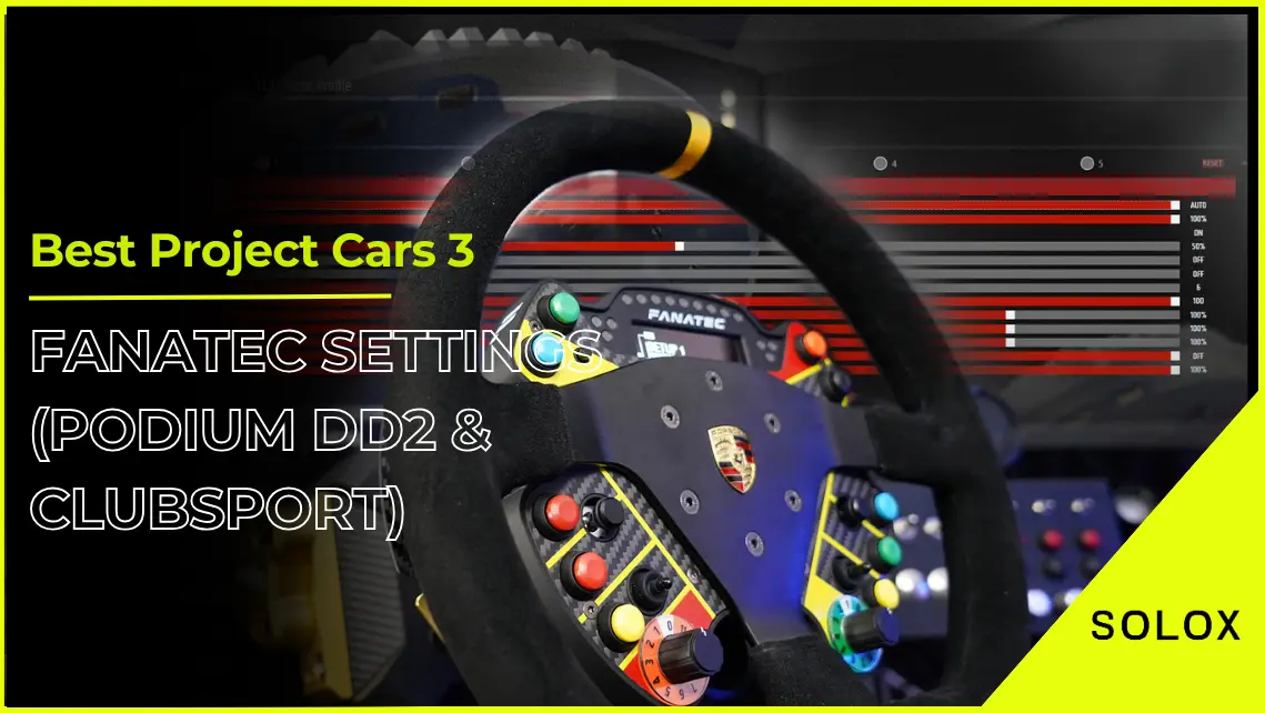 Best Project Cars 3 Fanatec Settings (Podium DD2 & Clubsport)