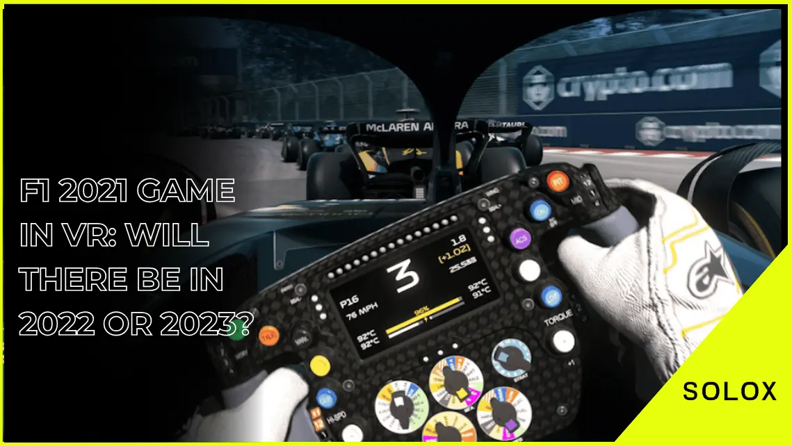 F1 2021 Game in VR: Will There Be in 2022 or 2023?