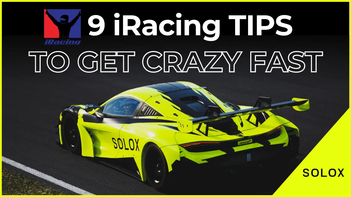 9 Tips to get crazy Fast in iRacing