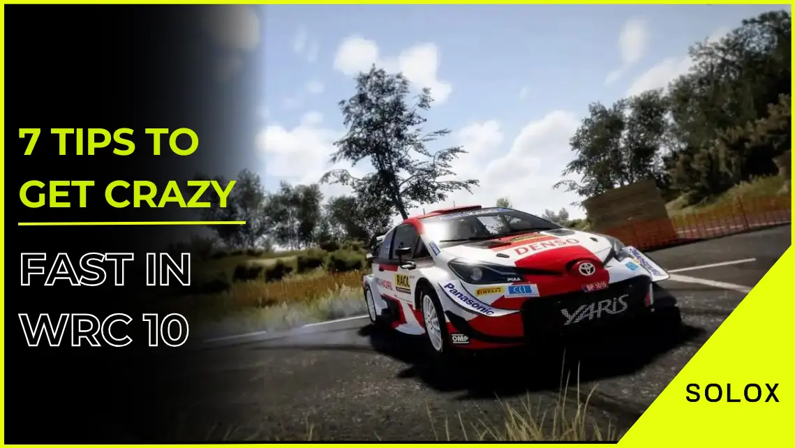 7 Tips to get crazy Fast in WRC 10