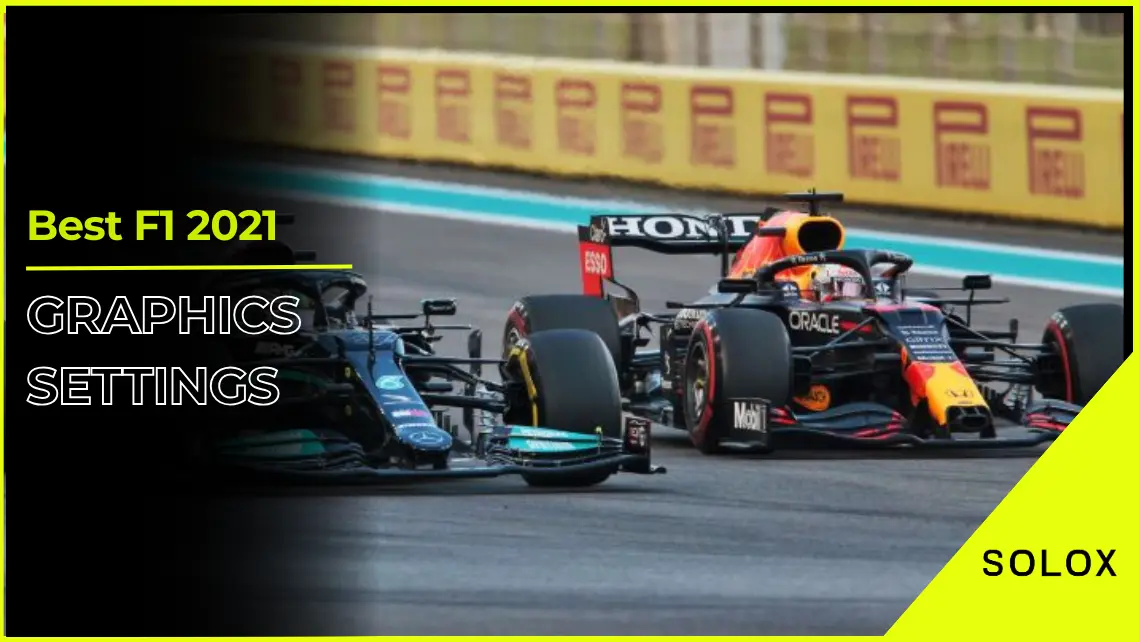 Best F1 2021 Graphics Settings