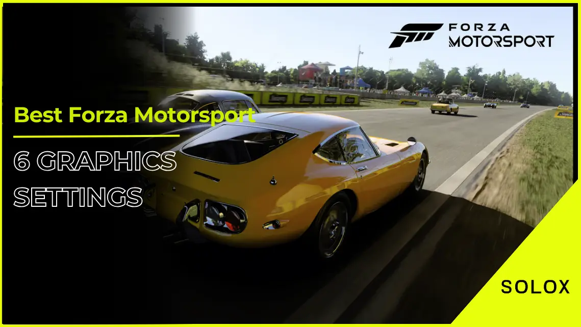 Best Forza Motorsport 6 Graphics Settings