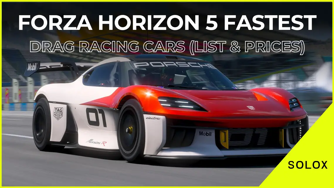 Forza Horizon 5 Fastest Drag Racing Cars (List and Prices)