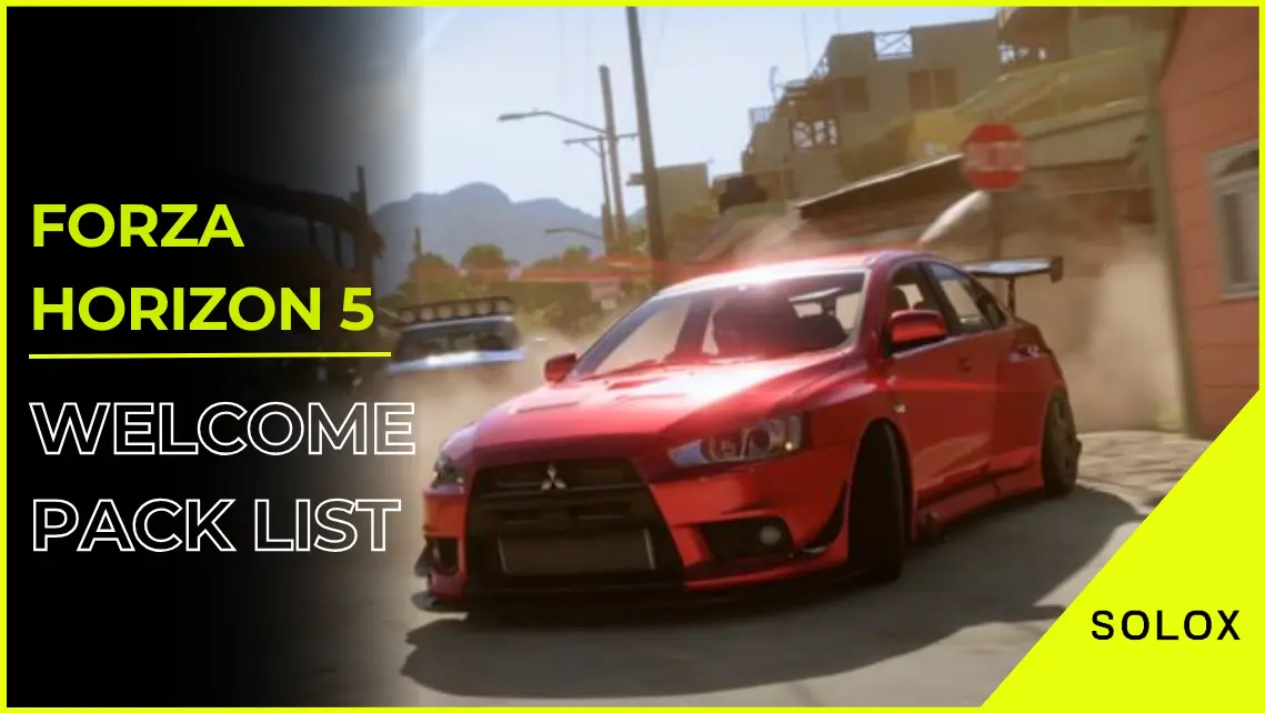 Forza Horizon 5 Welcome Pack List