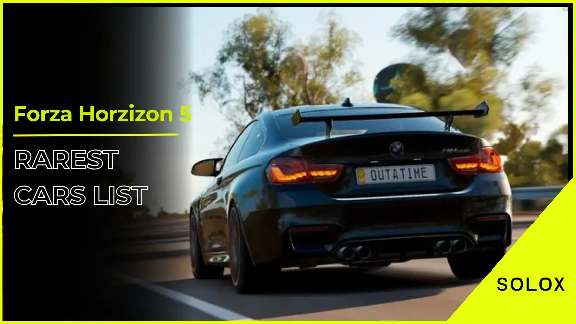 Forza Horzizon 5: Rarest Cars List