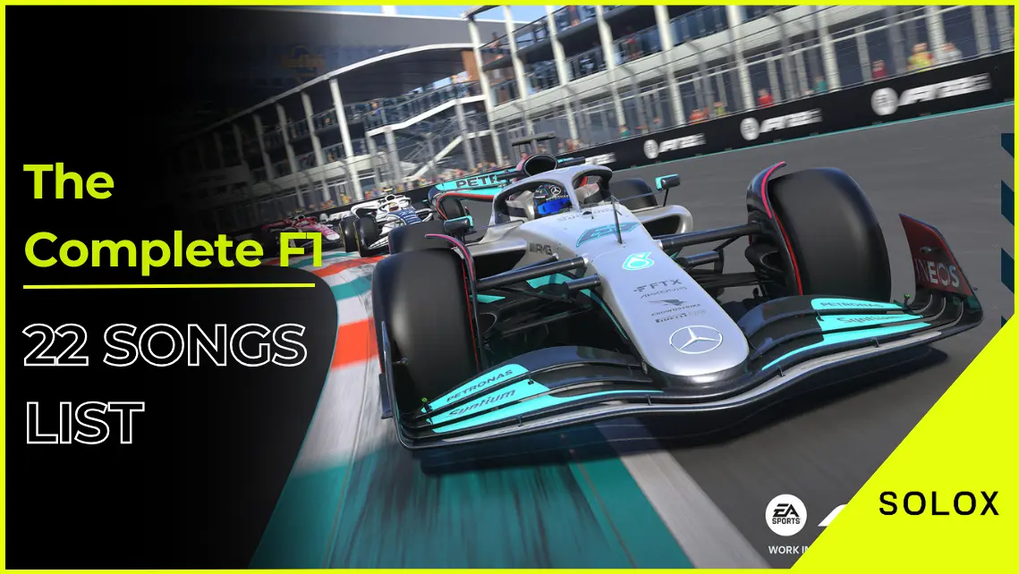 The Complete F1 22 Songs List