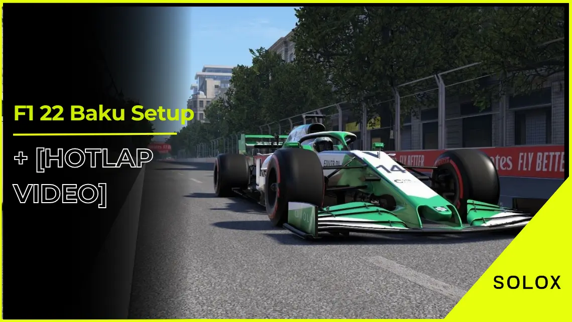 F1 22 Baku Setup + [Hotlap Video]