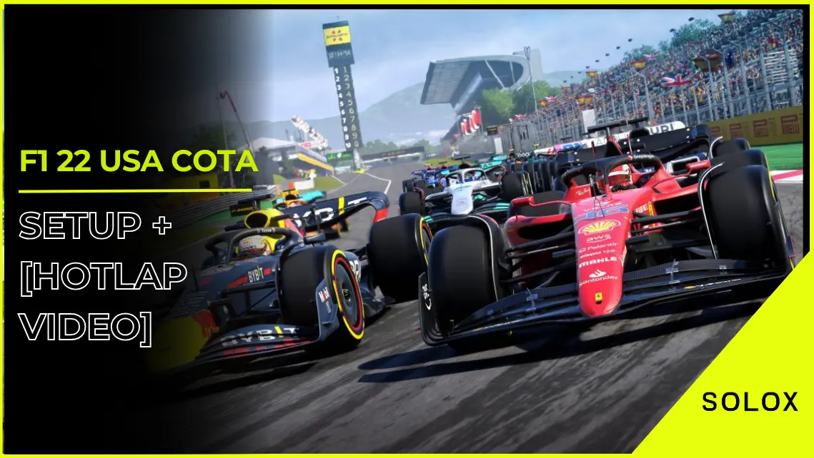 F1 22 USA COTA Setup + [Hotlap Video]