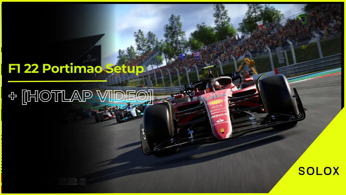 F1 22 Portimao Setup + [Hotlap Video]