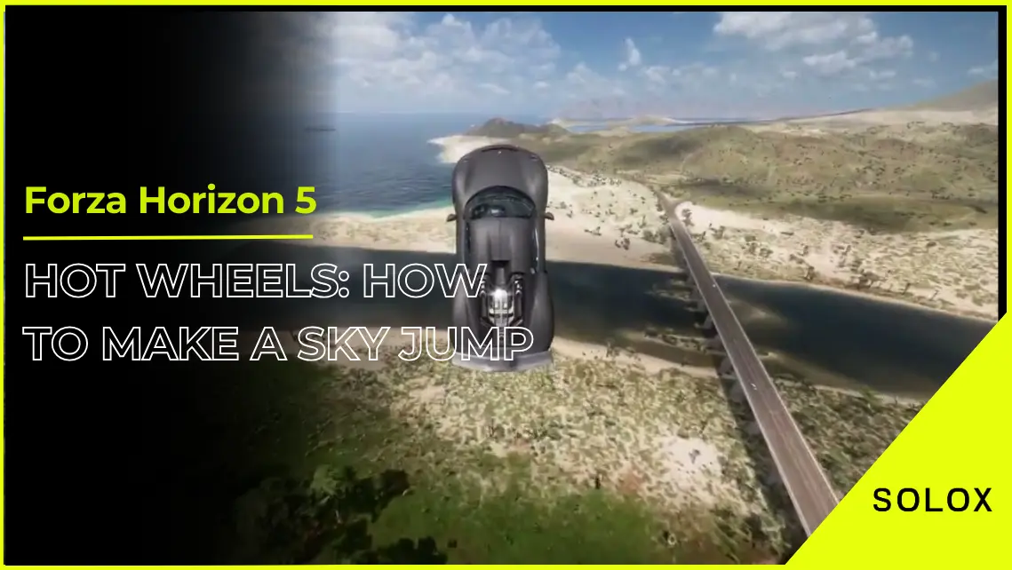 Forza Horizon 5 Hot Wheels: How to Make a Sky Jump