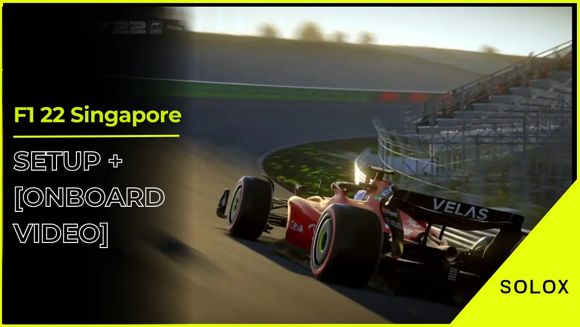 F1 22 Singapore Setup + [Onboard Video]
