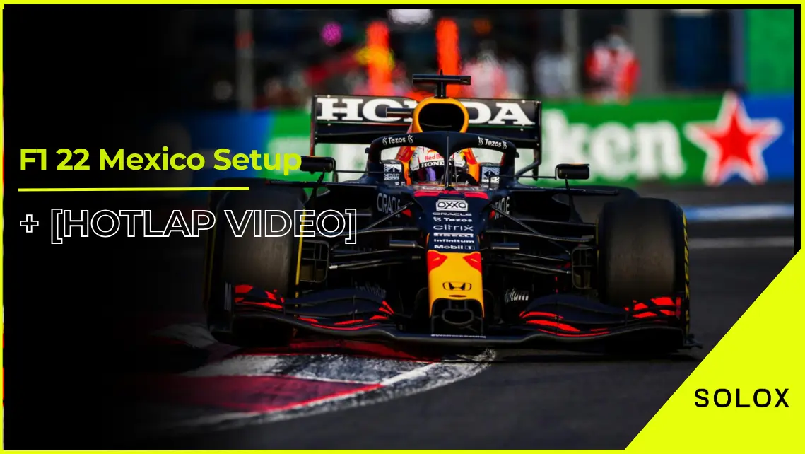 F1 22 Mexico Setup + [Hotlap Video]