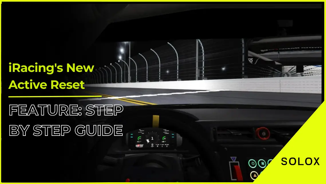 iRacing's New Active Reset Feature: Step by step Guide