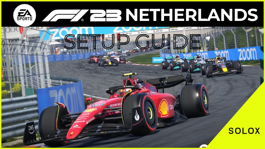 F1 23 Netherlands Setup Guide + [Zandvoort 1:07.9 Hotlap]