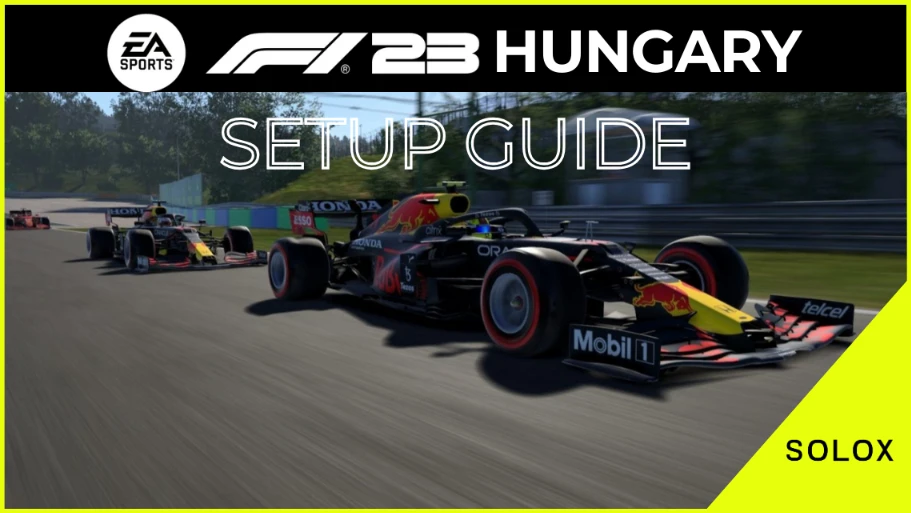 F1 23 Hungary Setup Guide + [1:14.6 Hotlap]