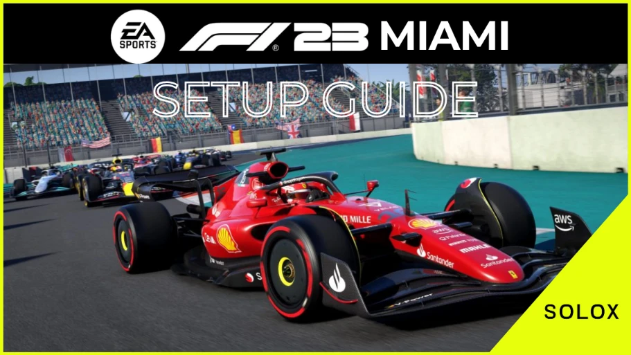 F1 23 Miami USA Setup Guide + [Miami 1.26.3 Hotlap]