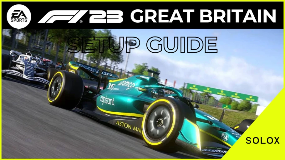 F1 23 Great Britain Setup Guide + [Silverstone 1:24.3 Hotlap]