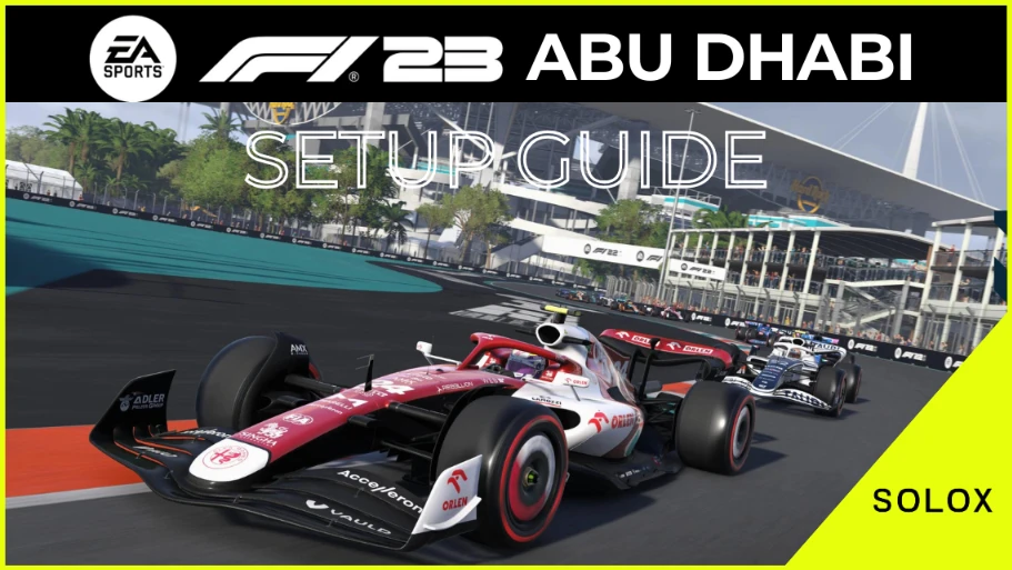 F1 23 Abu Dhabi Setup Guide + [1:21.4 Hotlap]