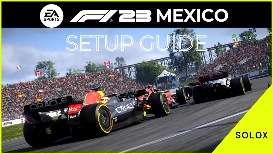 F1 23 Mexico Setup Guide + [1:14.9 Hotlap]