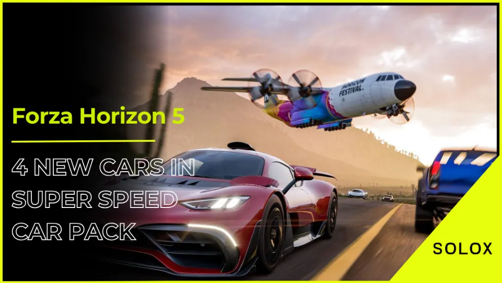 Forza Horizon 5: 4 New Cars in Super Speed Car Pack
