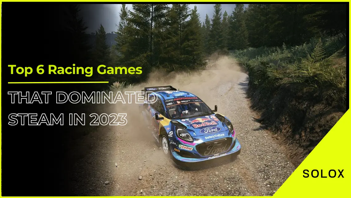 Top 6 Racing Games That Dominated Steam in 2023