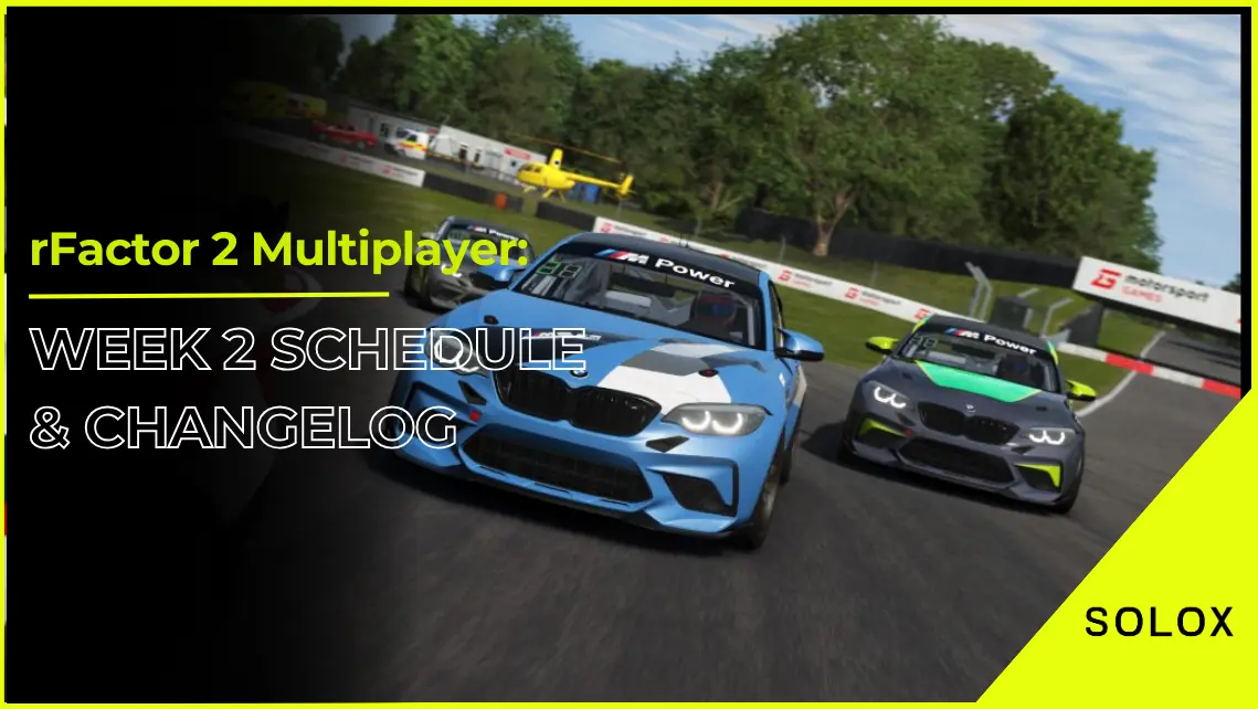 rFactor 2 Multiplayer: Week 2 Schedule & Changelog