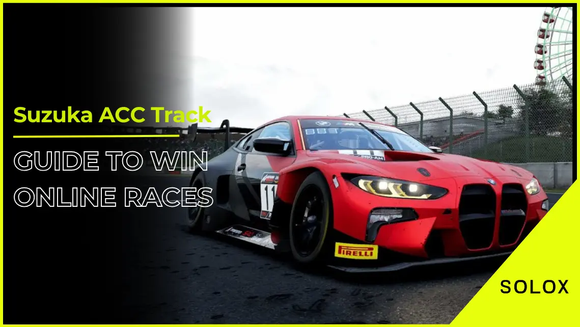 Suzuka ACC Track Guide To Win Online Races