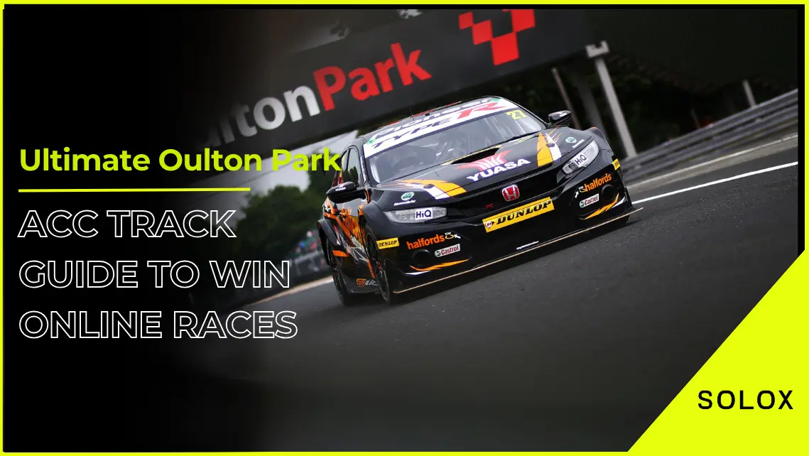 Ultimate Oulton Park ACC Track Guide To Win Online Races