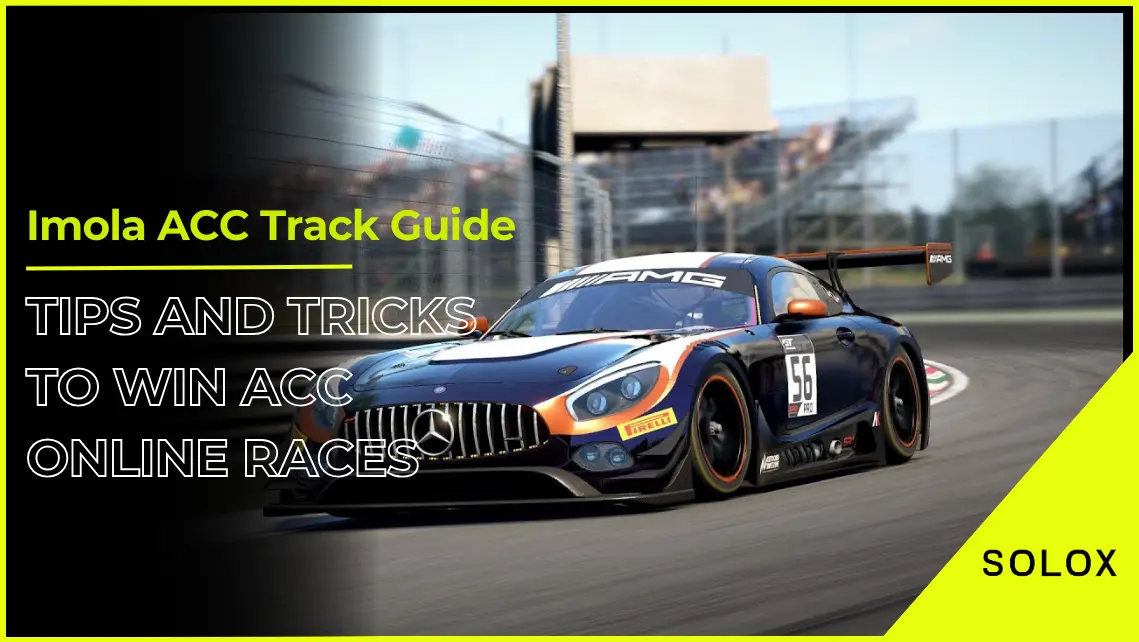 Imola ACC Track Guide: Tips and Tricks to Win ACC Online Races