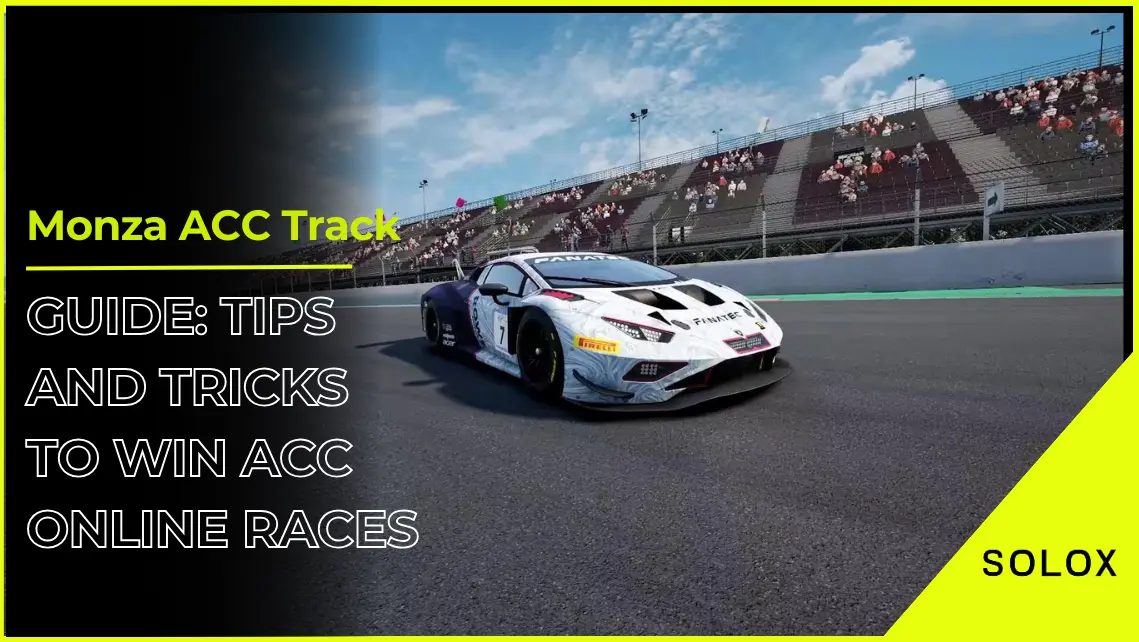 Monza ACC Track Guide: Tips and Tricks to Win ACC Online Races