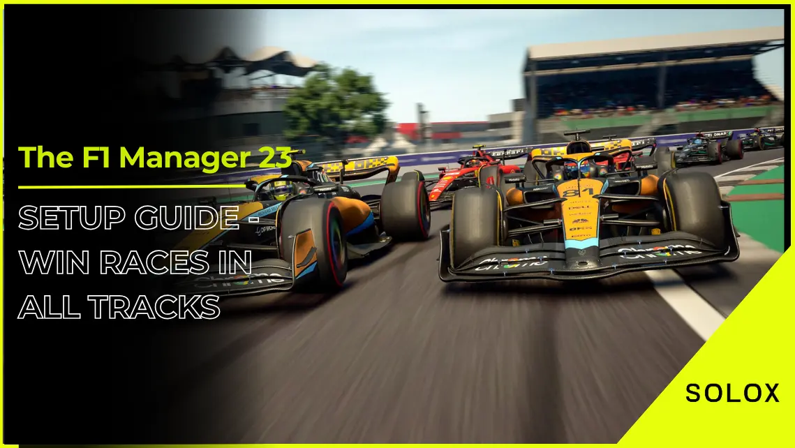 The F1 Manager 23 Setup Guide - Win Races in ALL Tracks