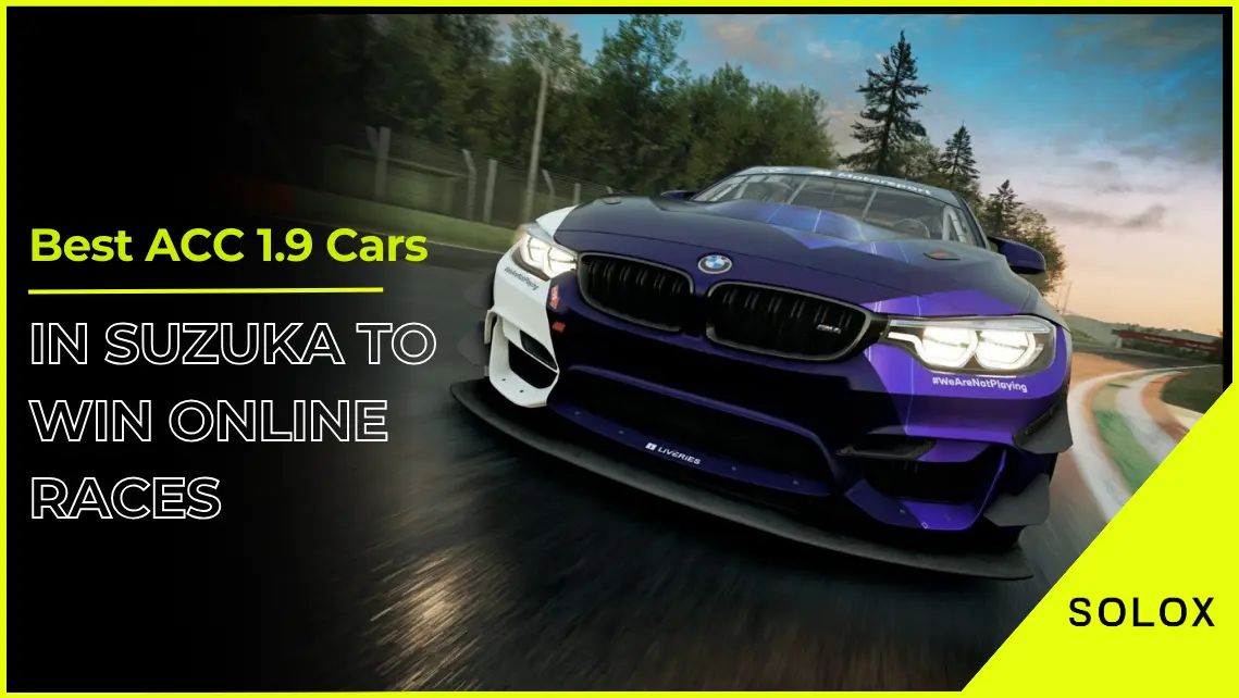 Best ACC 1.9 Cars in Suzuka To Win Online Races