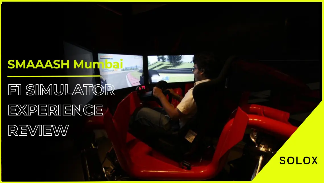 SMAAASH Mumbai F1 Simulator Experience Review
