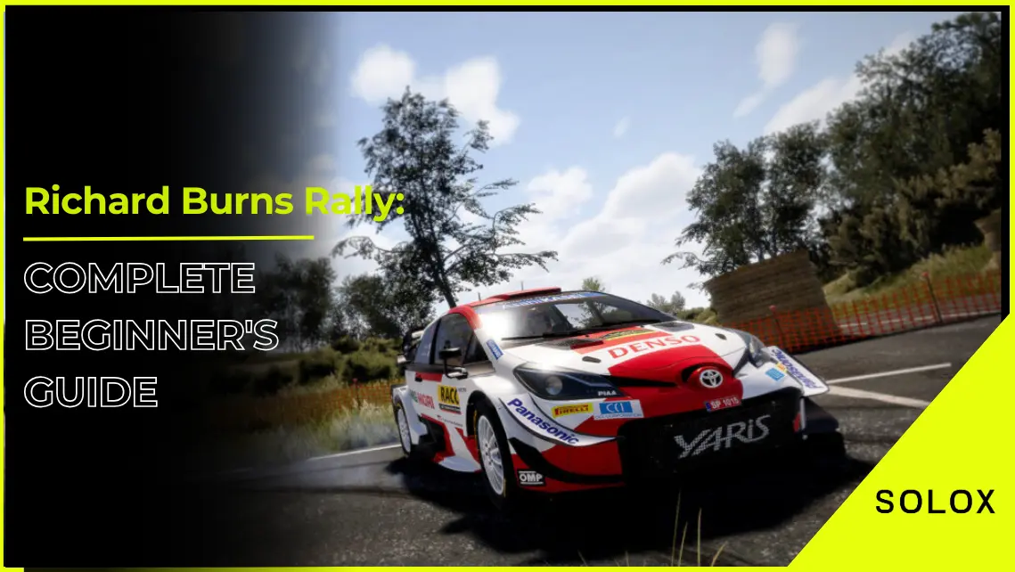 Richard Burns Rally: Complete Beginner's Guide