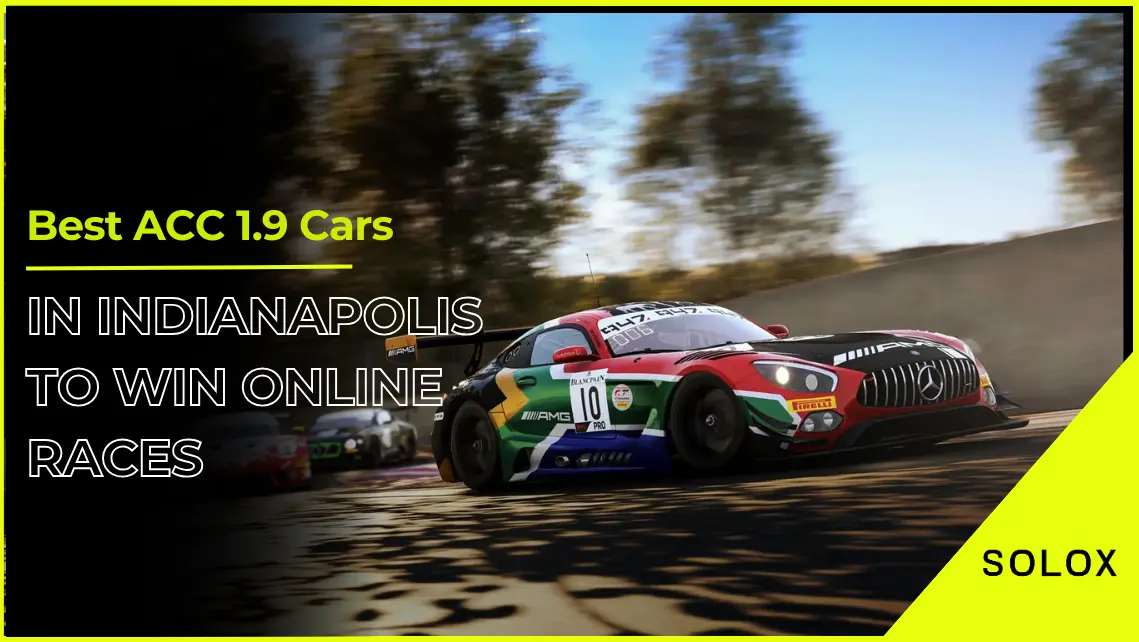 Best ACC 1.9 Cars in Indianapolis To Win Online Races