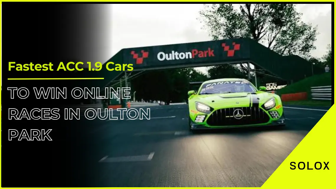 Fastest ACC 1.9 Cars To Win Online Races in Oulton Park