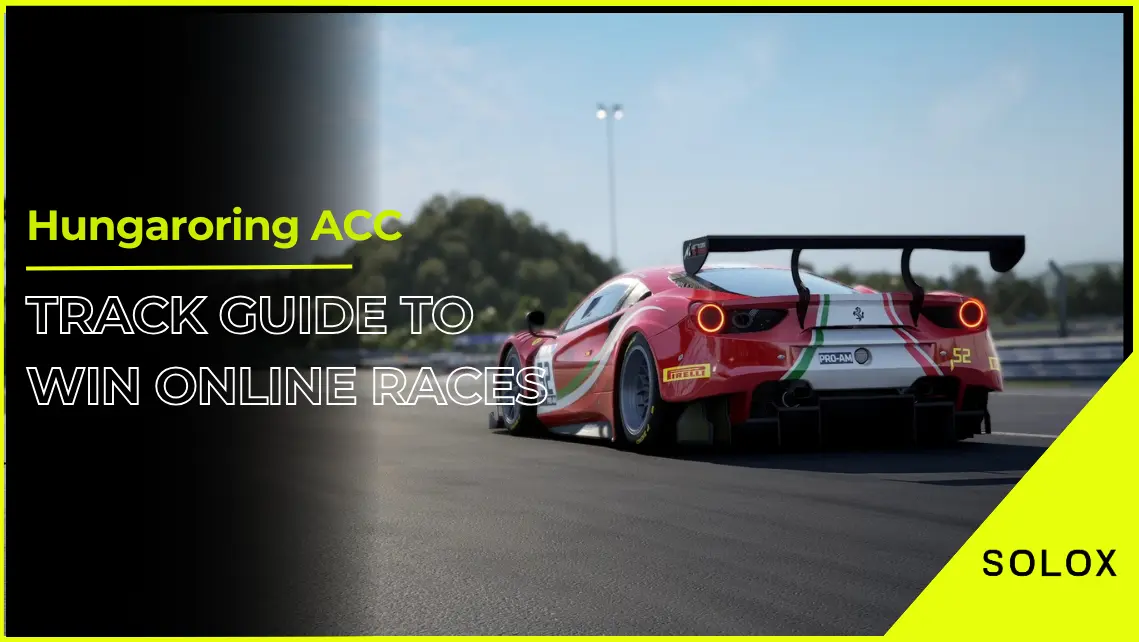 Hungaroring ACC Track Guide To Win Online Races