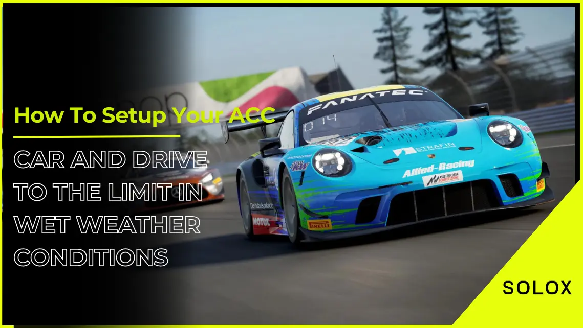 How To Setup Your ACC Car and Drive To The Limit in Wet Weather Conditions