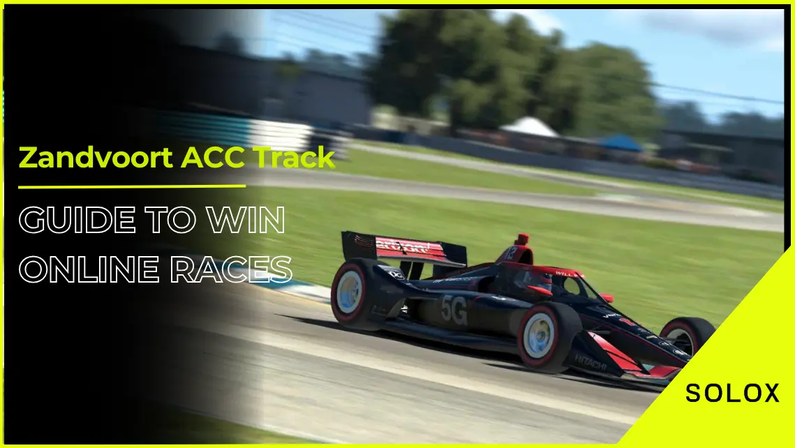 Zandvoort ACC Track Guide To Win Online Races